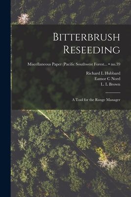 Bitterbrush Reseeding: a Tool for the Range Manager; no.39