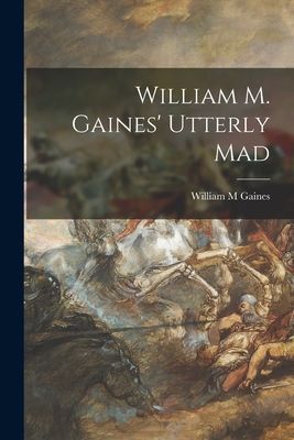 William M. Gaines Utterly Mad