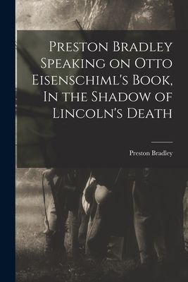 Preston Bradley Speaking on Otto Eisenschimls Book, In the Shadow of Lincolns Death