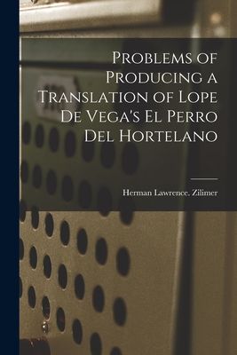 Problems of Producing a Translation of Lope De Vegas El Perro Del Hortelano
