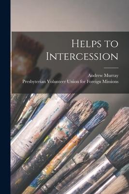 Helps to Intercession [microform]