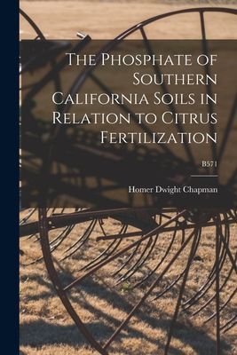 The Phosphate of Southern California Soils in Relation to Citrus Fertilization; B571