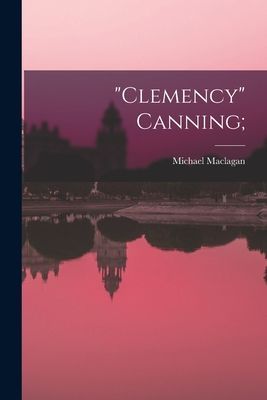 "Clemency" Canning;