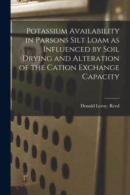 Potassium Availability in Parsons Silt Loam as Influenced by Soil Drying and Alteration of the Cation Exchange Capacity