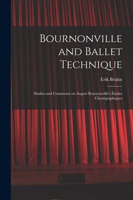 Bournonville and Ballet Technique; Studies and Comments on August Bournonvilles Études Chorégraphiques