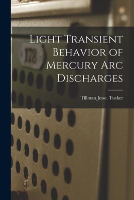 Light Transient Behavior of Mercury Arc Discharges