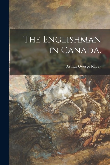 The Englishman in Canada.