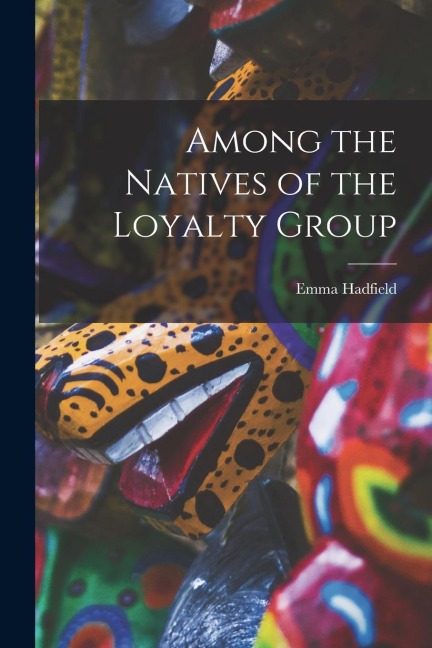 Among the Natives of the Loyalty Group [microform]
