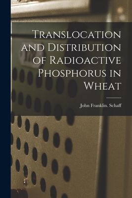 Translocation and Distribution of Radioactive Phosphorus in Wheat