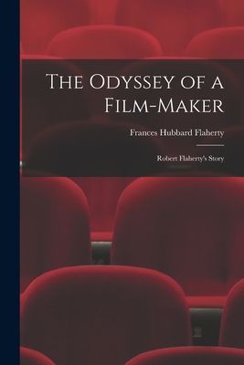 The Odyssey of a Film-maker: Robert Flahertys Story