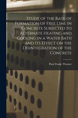 Study of the Rate of Formation of Free Lime in Concrete Subjected to Alternate Heating and Cooling in a Water Bath and Its Effect on the Disintegration of the Concrete