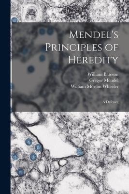 Mendels Principles of Heredity; a Defence
