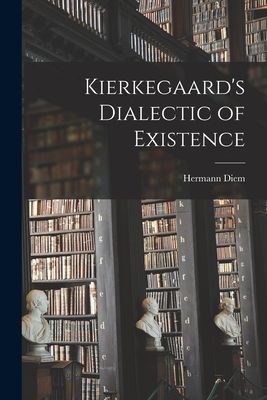 Kierkegaards Dialectic of Existence