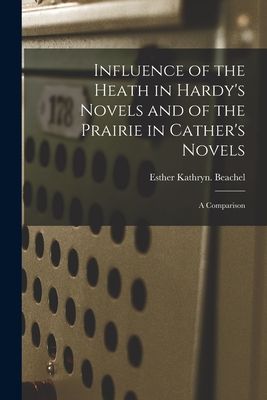 Influence of the Heath in Hardys Novels and of the Prairie in Cathers Novels: a Comparison
