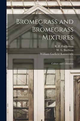 Bromegrass and Bromegrass Mixtures: Culture and Utilization
