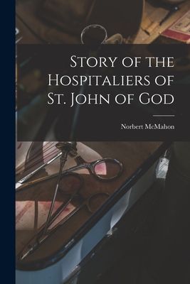 Story of the Hospitaliers of St. John of God