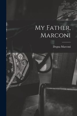 My Father, Marconi