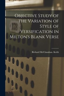 Objective Study of the Variation of Style of Versification in Miltons Blank Verse