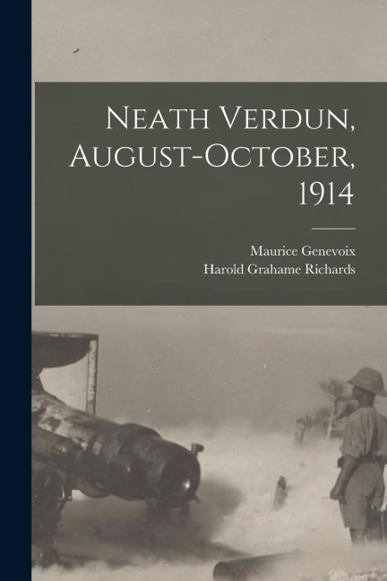 Neath Verdun, August-October, 1914