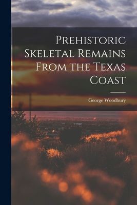 Prehistoric Skeletal Remains From the Texas Coast