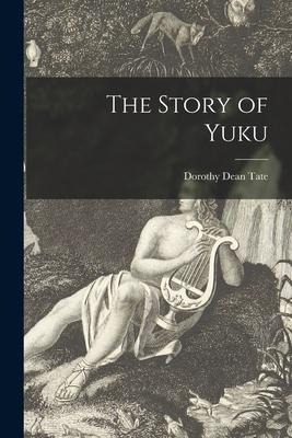 The Story of Yuku [microform]