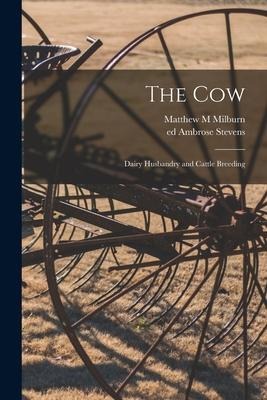 The Cow: Dairy Husbandry and Cattle Breeding