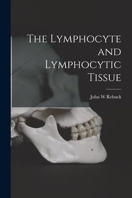 The Lymphocyte and Lymphocytic Tissue