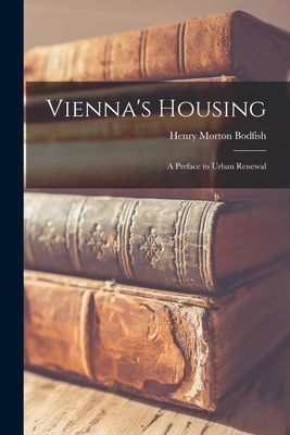 Viennas Housing; a Preface to Urban Renewal