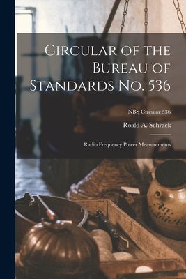 Circular of the Bureau of Standards No. 536: Radio Frequency Power Measurements; NBS Circular 536