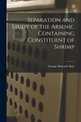 Separation and Study of the Arsenic Containing Constituent of Shrimp