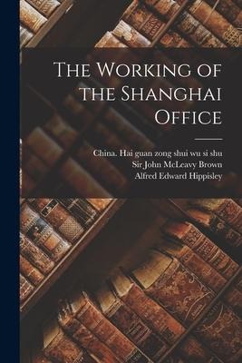 The Working of the Shanghai Office