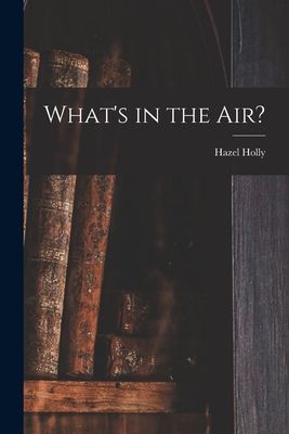 Whats in the Air?