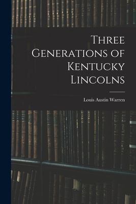 Three Generations of Kentucky Lincolns