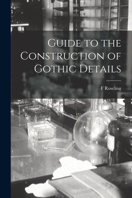 Guide to the Construction of Gothic Details