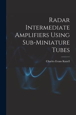 Radar Intermediate Amplifiers Using Sub-miniature Tubes