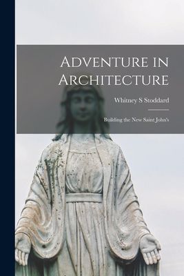 Adventure in Architecture: Building the New Saint Johns