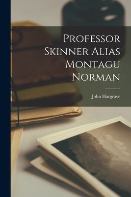 Professor Skinner Alias Montagu Norman