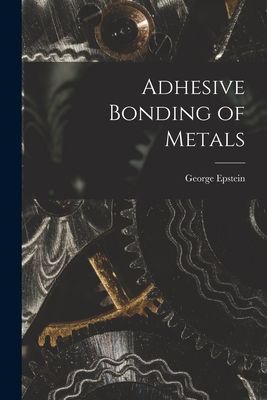Adhesive Bonding of Metals