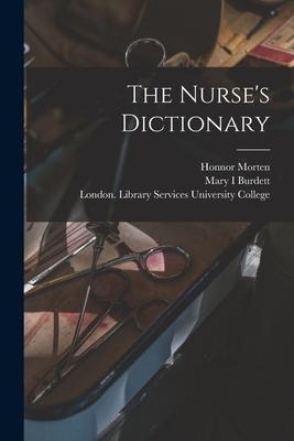The Nurse's Dictionary [electronic Resource]