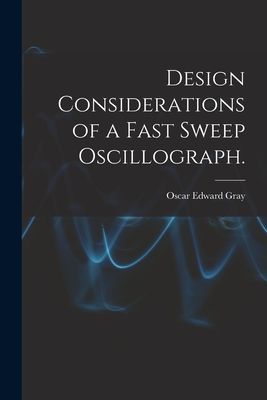 Design Considerations of a Fast Sweep Oscillograph.