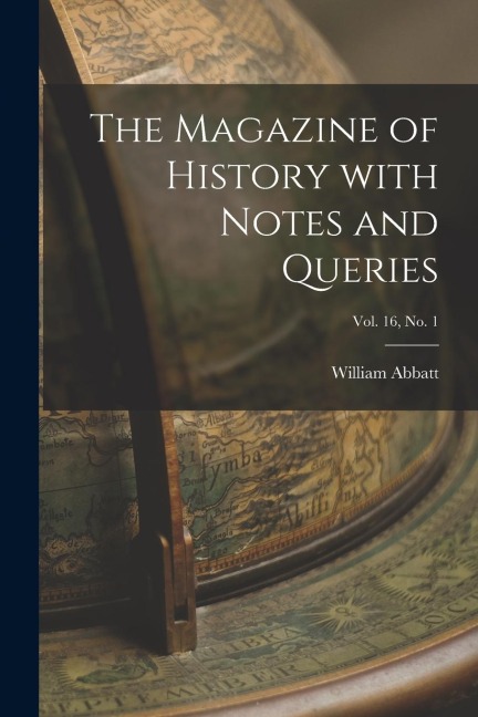 The Magazine of History With Notes and Queries; Vol. 16, no. 1