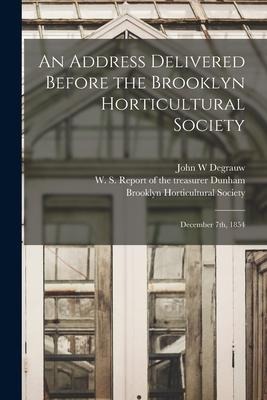 An Address Delivered Before the Brooklyn Horticultural Society: December 7th, 1854