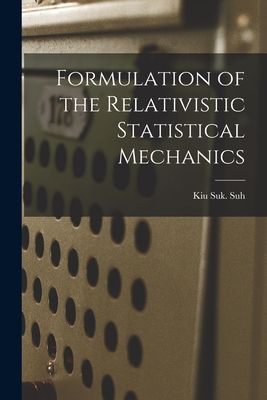 Formulation of the Relativistic Statistical Mechanics