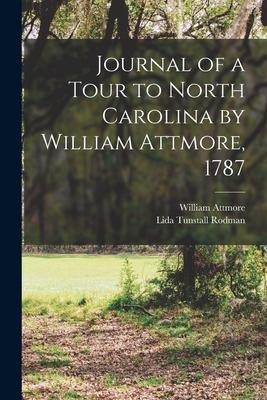 Journal of a Tour to North Carolina by William Attmore, 1787