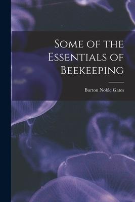 Some of the Essentials of Beekeeping