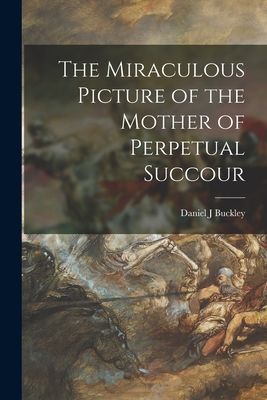 The Miraculous Picture of the Mother of Perpetual Succour