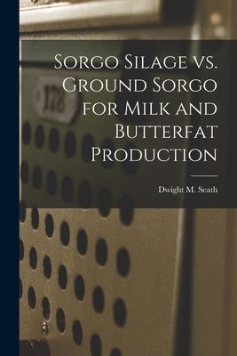 Sorgo Silage Vs. Ground Sorgo for Milk and Butterfat Production