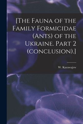 [The Fauna of the Family Formicidae (ants) of the Ukraine. Part 2 (conclusion).]