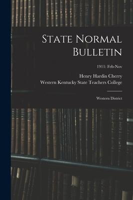 State Normal Bulletin: Western District; 1911: Feb-Nov