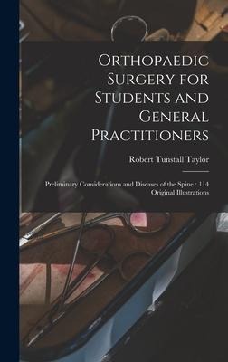 Orthopaedic Surgery for Students and General Practitioners: Preliminary Considerations and Diseases of the Spine: 114 Original Illustrations